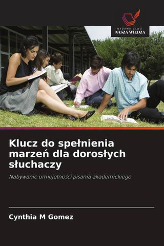 Klucz do spe¿nienia marze¿ dla doros¿ych s¿uchaczy