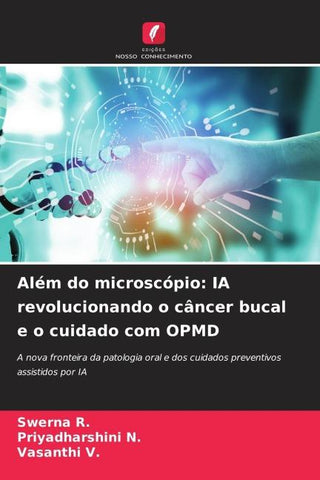 Além do microscópio: IA revolucionando o câncer bucal e o cuidado com OPMD