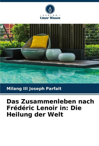 Das Zusammenleben nach Frédéric Lenoir in: Die Heilung der Welt