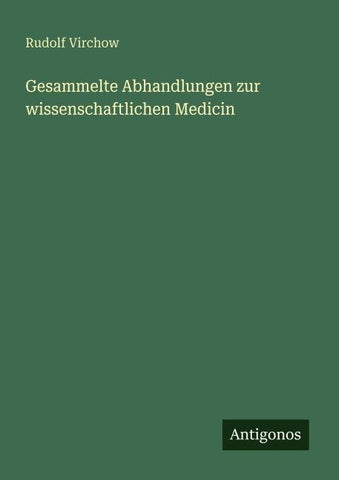 Gesammelte Abhandlungen zur wissenschaftlichen Medicin