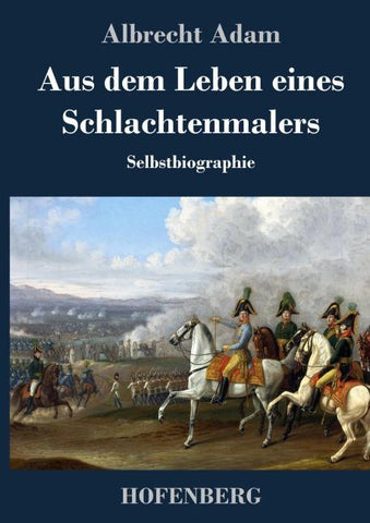 Aus dem Leben eines Schlachtenmalers