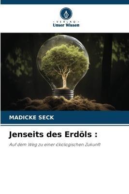 Jenseits des Erdöls :