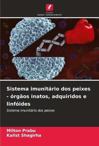 Sistema imunitário dos peixes - órgãos inatos, adquiridos e linfóides