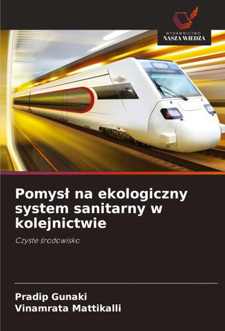 Pomys¿ na ekologiczny system sanitarny w kolejnictwie