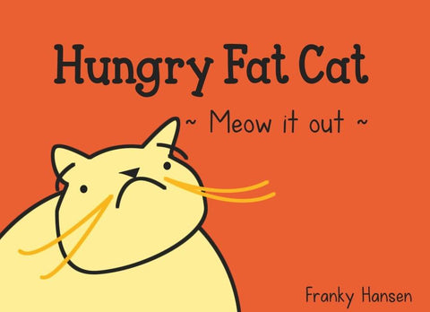 Hungry Fat Cat