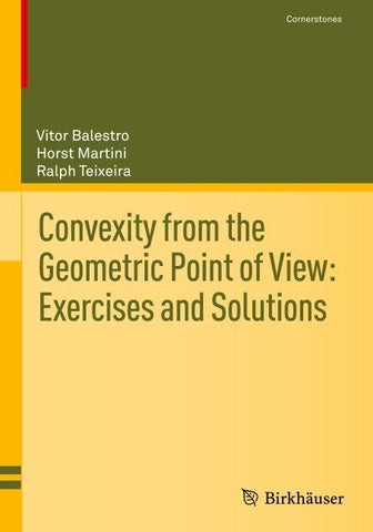 Convexity from the Geometric Point of View: Exercises and Solutions