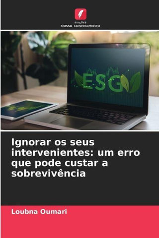 Ignorar os seus intervenientes: um erro que pode custar a sobrevivência