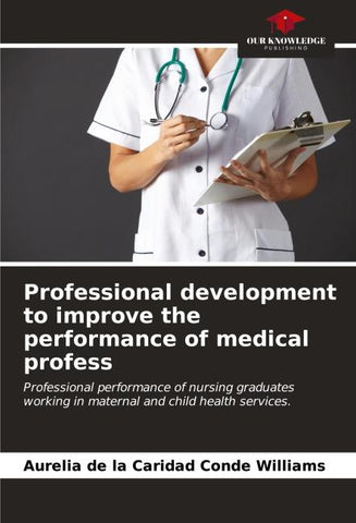 Professional development to improve the performance of medical profess
