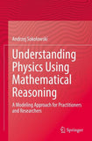 Understanding Physics Using Mathematical Reasoning