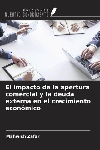 El impacto de la apertura comercial y la deuda externa en el crecimiento económico