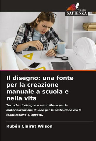 Il disegno: una fonte per la creazione manuale a scuola e nella vita