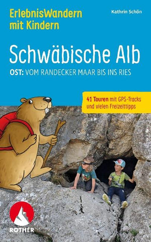ROTHER Wanderbuch ErlebnisWandern mit Kindern Schwäbische Alb Ost: