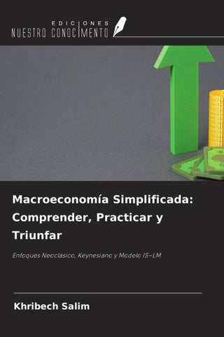 Macroeconomía Simplificada: Comprender, Practicar y Triunfar