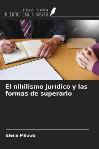 El nihilismo jurídico y las formas de superarlo