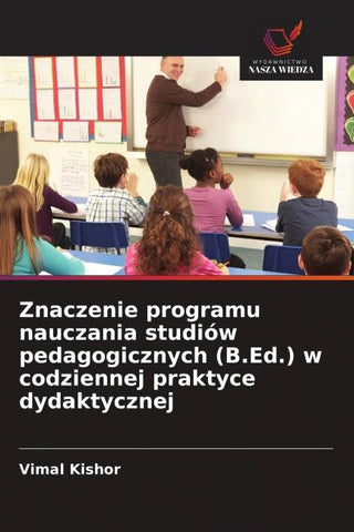 Znaczenie programu nauczania studiów pedagogicznych (B.Ed.) w codziennej praktyce dydaktycznej