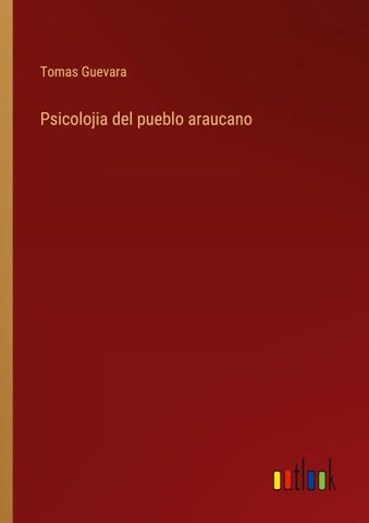 Psicolojia del pueblo araucano