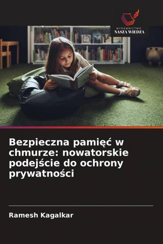 Bezpieczna pami¿¿ w chmurze: nowatorskie podej¿cie do ochrony prywatno¿ci