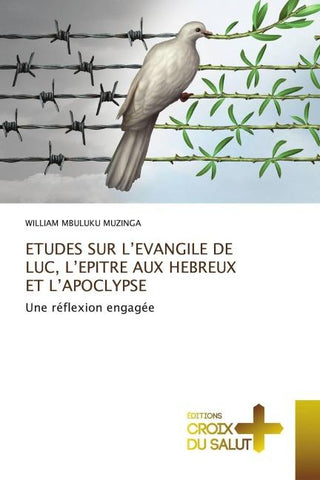 ETUDES SUR L'EVANGILE DE LUC, L'EPITRE AUX HEBREUX ET L'APOCLYPSE