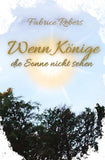 Wenn Könige die Sonne nicht sehen
