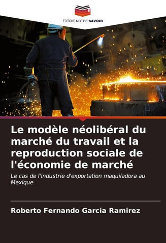 Le modèle néolibéral du marché du travail et la reproduction sociale de l'économie de marché