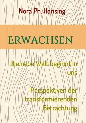 Erwachsen - Die neue Welt beginnt in uns