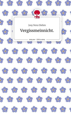 Vergissmeinnicht.. Life is a Story - story.one