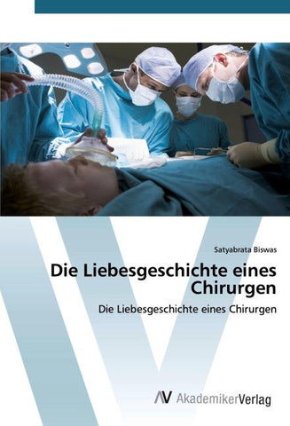 Die Liebesgeschichte eines Chirurgen
