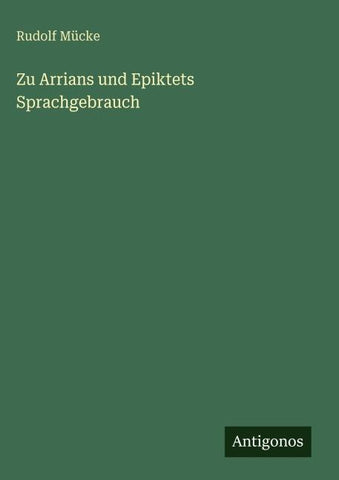 Zu Arrians und Epiktets Sprachgebrauch