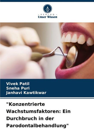 "Konzentrierte Wachstumsfaktoren: Ein Durchbruch in der Parodontalbehandlung"