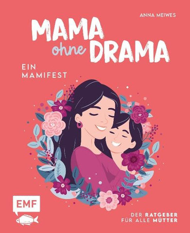 Mama ohne Drama – Ein Mamifest