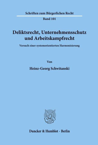 Deliktsrecht, Unternehmensschutz und Arbeitskampfrecht.