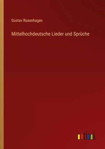 Mittelhochdeutsche Lieder und Sprüche