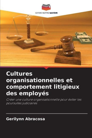 Cultures organisationnelles et comportement litigieux des employés