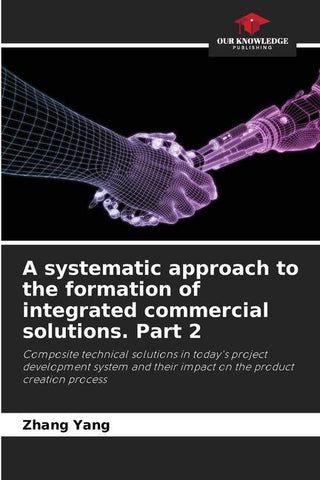 A systematic approach to the formation of integrated commercial solutions. Part 2