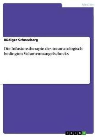 Die Infusionstherapie des traumatologisch bedingten Volumenmangelschocks