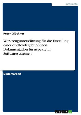 Werkzeugunterstützung für die Erstellung einer quellcodegebundenen Dokumentation für Aspekte in Softwaresystemen