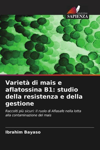 Varietà di mais e aflatossina B1: studio della resistenza e della gestione