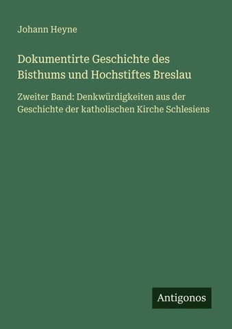 Dokumentirte Geschichte des Bisthums und Hochstiftes Breslau