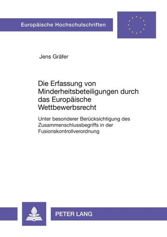 Die Erfassung von Minderheitsbeteiligungen durch das Europäische Wettbewerbsrecht