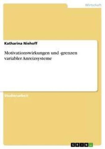 Motivationswirkungen und -grenzen variabler Anreizsysteme