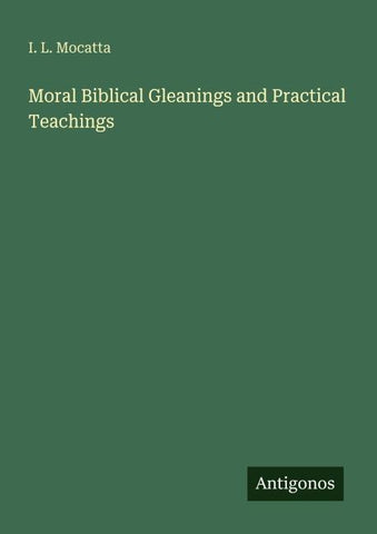 Moral Biblical Gleanings and Practical Teachings