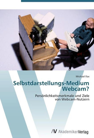 Selbstdarstellungs-Medium Webcam?