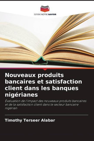 Nouveaux produits bancaires et satisfaction client dans les banques nigérianes