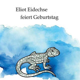 Eliot Eidechse feiert Geburtstag