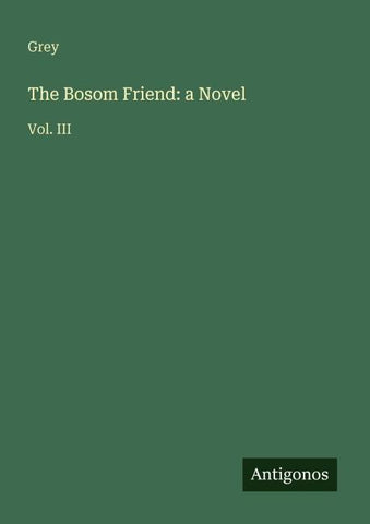 The Bosom Friend: a Novel