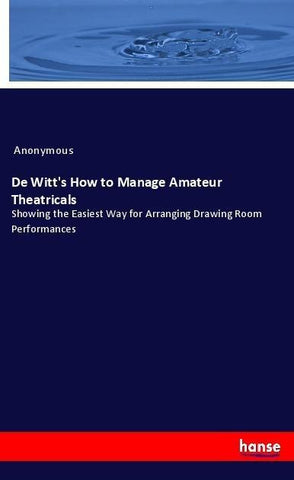 De Witt's How to Manage Amateur Theatricals