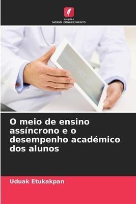 O meio de ensino assíncrono e o desempenho académico dos alunos