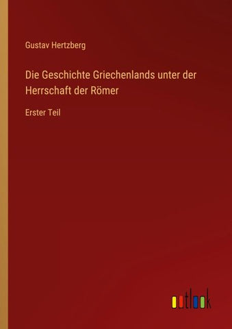 Die Geschichte Griechenlands unter der Herrschaft der Römer