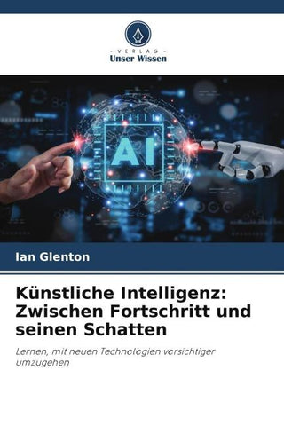 Künstliche Intelligenz: Zwischen Fortschritt und seinen Schatten