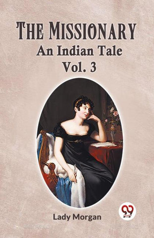 The Missionary An Indian Tale Vol. 3